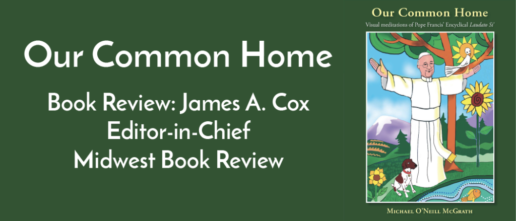 Our Common Home Book Review: James A. Cox Editor-in-Chief