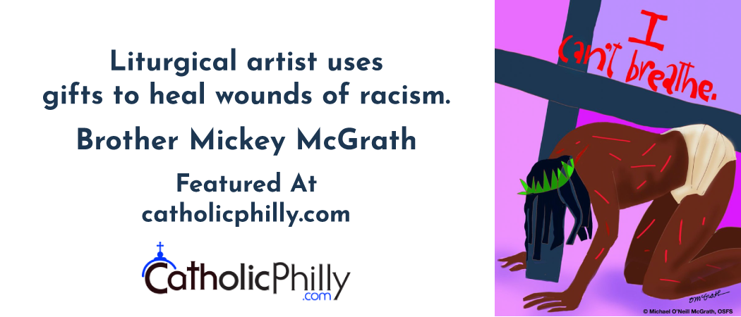 Mickey McGrath At CatholicPhilly.com - Liturgical artist uses gifts to heal wounds of racism