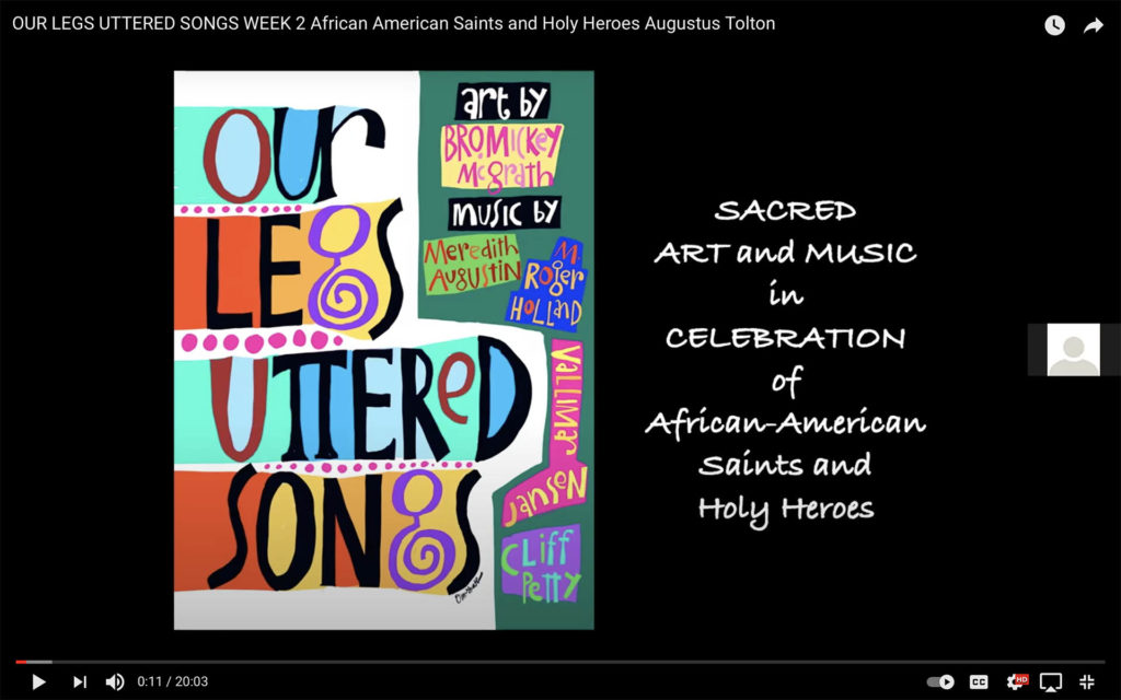 OUR LEGS UTTERED SONGS:  A Celebration of African American Saints and Holy Heroes - Part 2